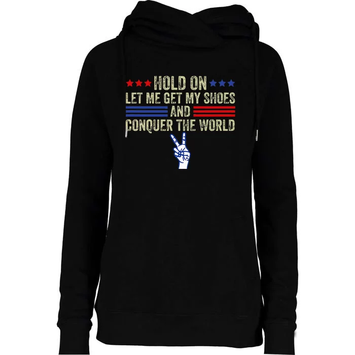 Hold On Let Me Get My Shoes And Conquer The World Running Womens Funnel Neck Pullover Hood