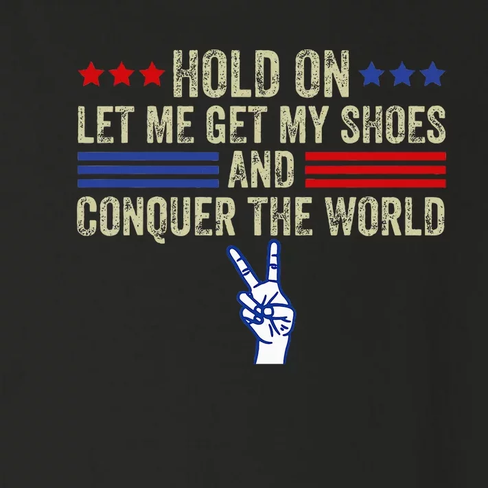 Hold On Let Me Get My Shoes And Conquer The World Running Toddler Long Sleeve Shirt