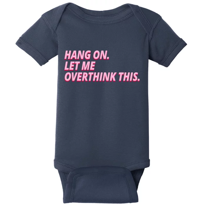 Hang On Let Me Overthink This Baby Bodysuit