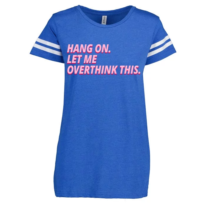 Hang On Let Me Overthink This Enza Ladies Jersey Football T-Shirt