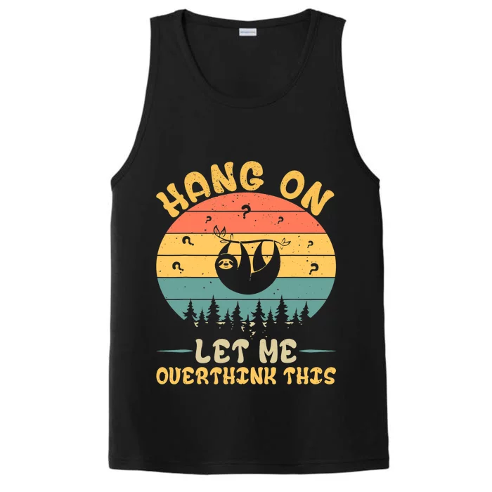 Hang On Let Me Overthink This Sloth Performance Tank