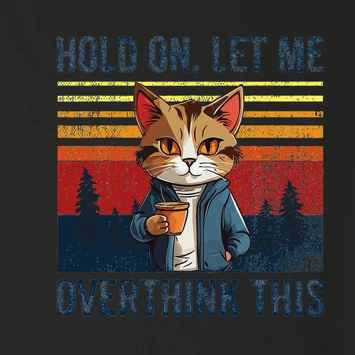 Hold On Let Me Overthink This Funny Coffee Cat Sarcastic Toddler Long Sleeve Shirt