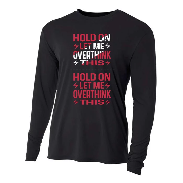 Hold On Let Me Overthink This Graphic Cooling Performance Long Sleeve Crew