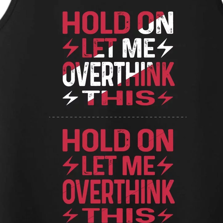 Hold On Let Me Overthink This Graphic Performance Tank