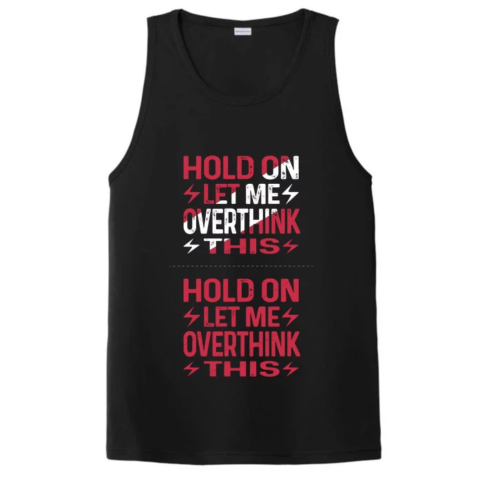 Hold On Let Me Overthink This Graphic Performance Tank