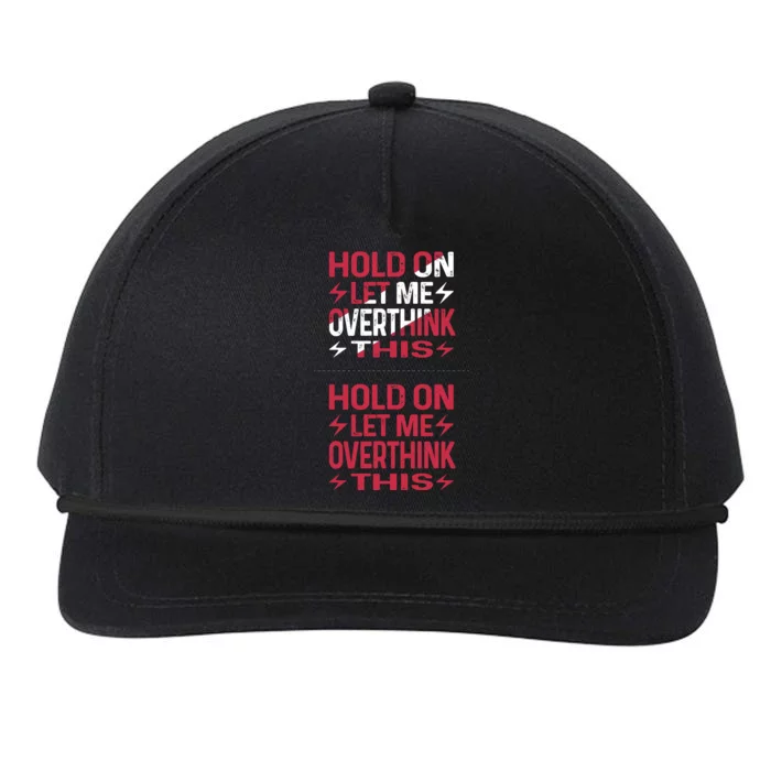 Hold On Let Me Overthink This Graphic Snapback Five-Panel Rope Hat