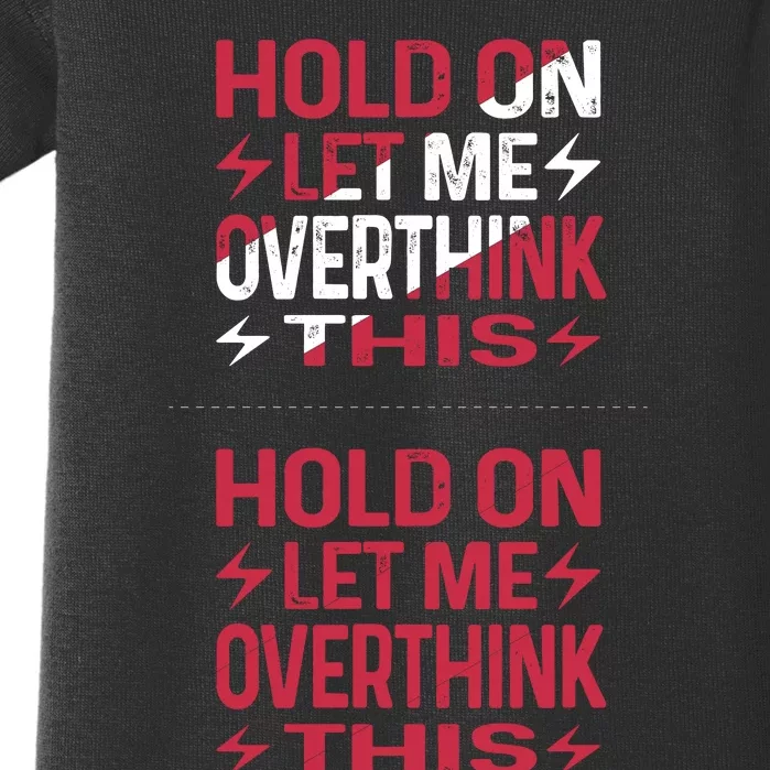 Hold On Let Me Overthink This Graphic Baby Bodysuit