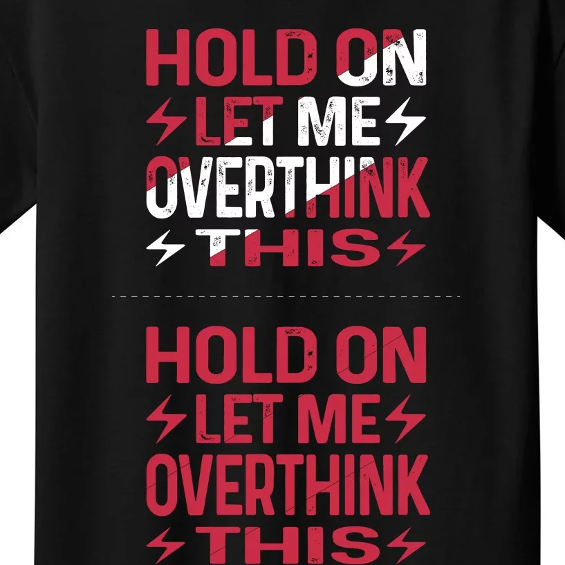 Hold On Let Me Overthink This Graphic Kids T-Shirt