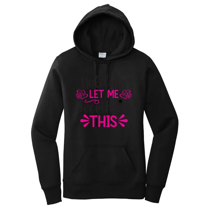 Hold On Let Me Overthink This Graphic Women's Pullover Hoodie