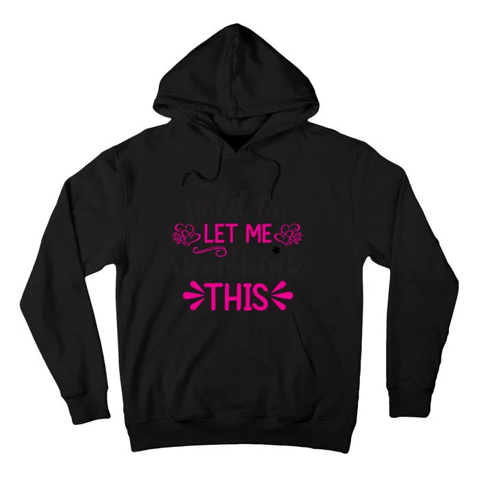 Hold On Let Me Overthink This Graphic Tall Hoodie