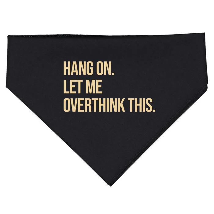 Hang On Let Me Overthink This Funny USA-Made Doggie Bandana