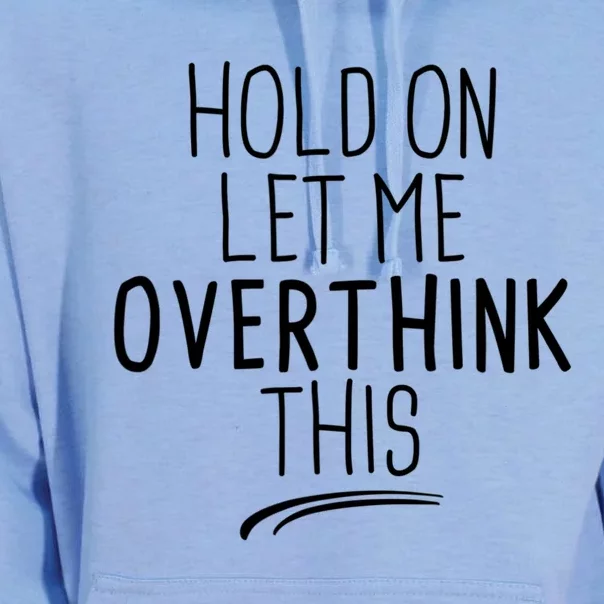 Hold On Let Me Overthink This Funny Sarcastic Quotes Unisex Surf Hoodie