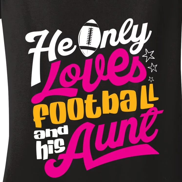 He Only Loves Football Aunt Auntie Wo Women's V-Neck T-Shirt