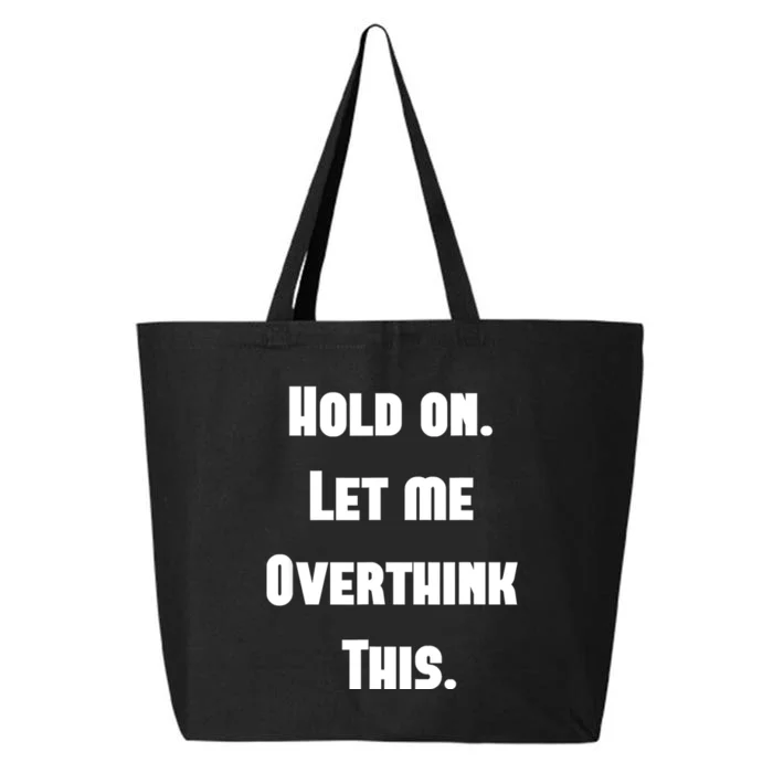 Hold On Let Me Overthink This 25L Jumbo Tote