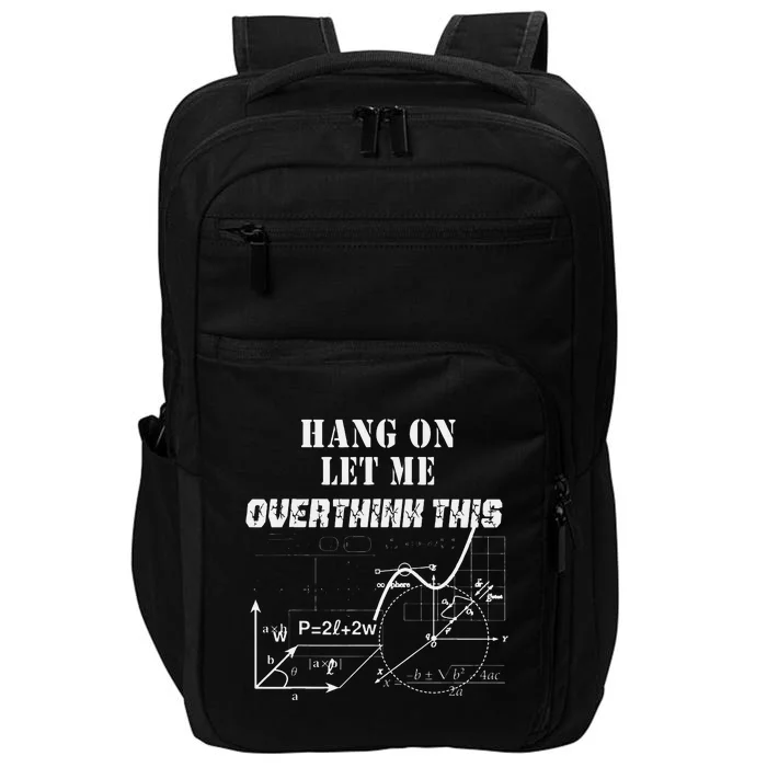 Hang On Let Me Overthink This Back To School Math TeacherS Impact Tech Backpack