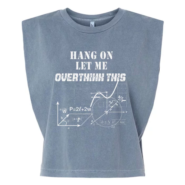 Hang On Let Me Overthink This Back To School Math TeacherS Garment-Dyed Women's Muscle Tee