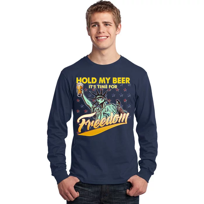 Hold My Beer It's Time For Freedom Statue Of Liberty Tall Long Sleeve T-Shirt