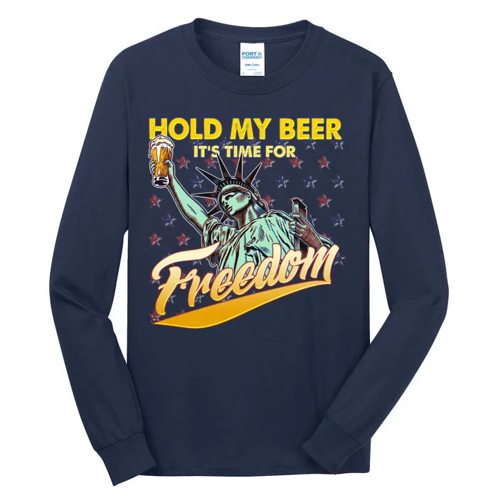 Hold My Beer It's Time For Freedom Statue Of Liberty Tall Long Sleeve T-Shirt