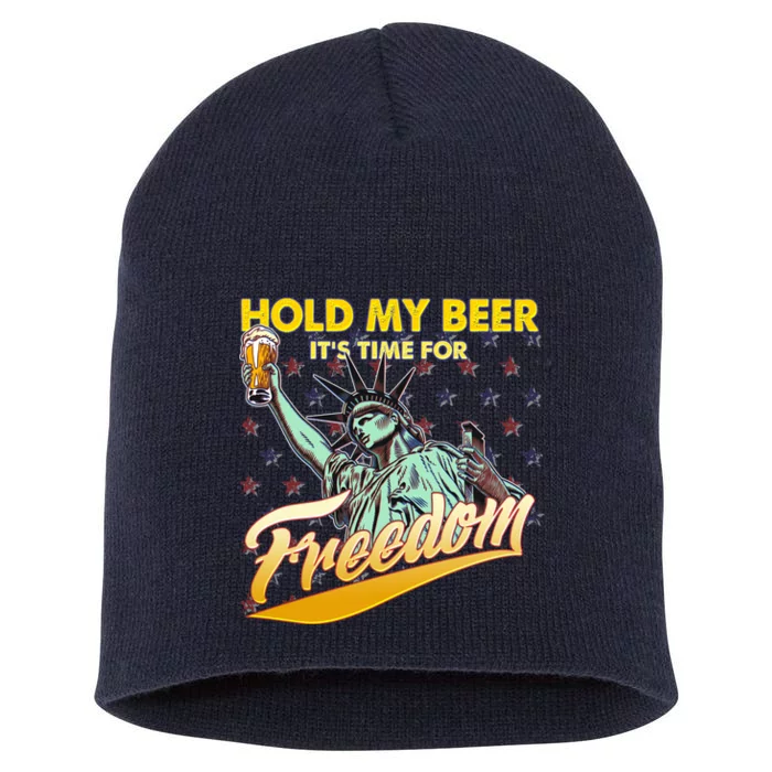 Hold My Beer It's Time For Freedom Statue Of Liberty Short Acrylic Beanie