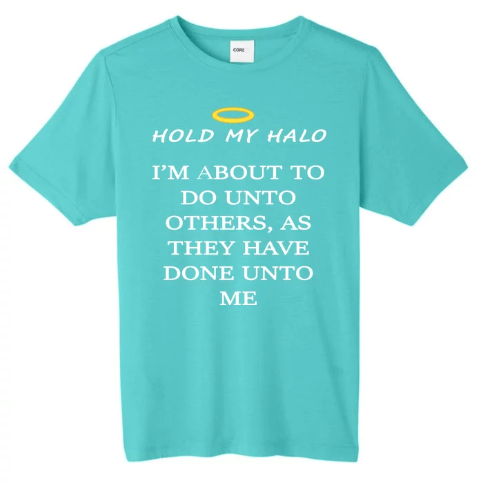 Hold My Halo ChromaSoft Performance T-Shirt