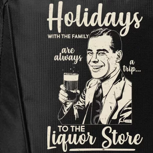 Holidays With the Family Are Always A Trip To The Liquor Store City Backpack