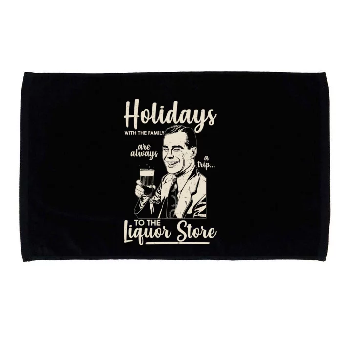 Holidays With the Family Are Always A Trip To The Liquor Store Microfiber Hand Towel