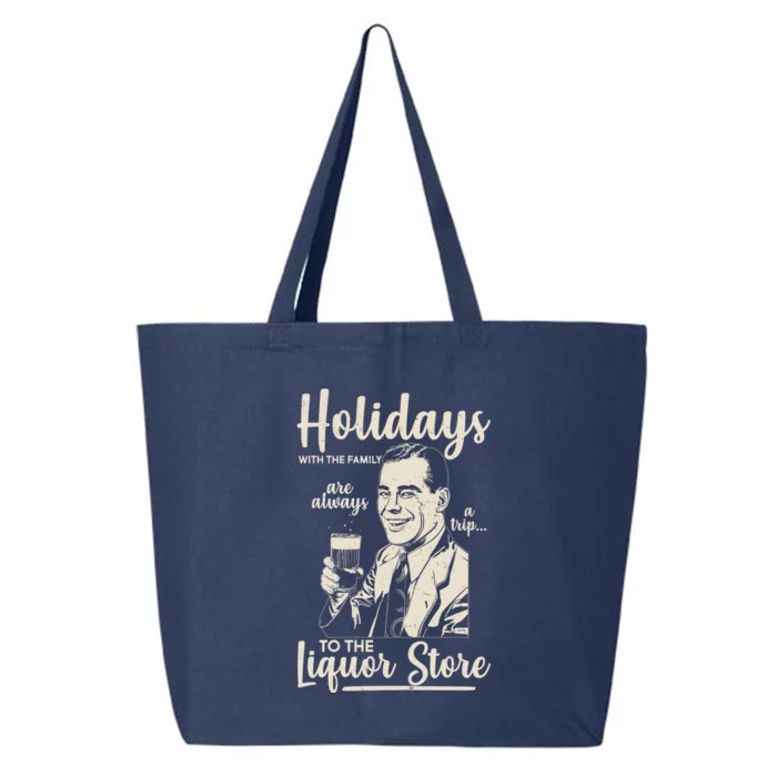 Holidays With the Family Are Always A Trip To The Liquor Store 25L Jumbo Tote