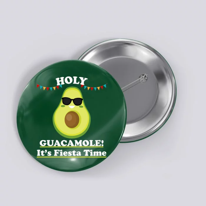 Holy Guacamole Its Fiesta Time Button