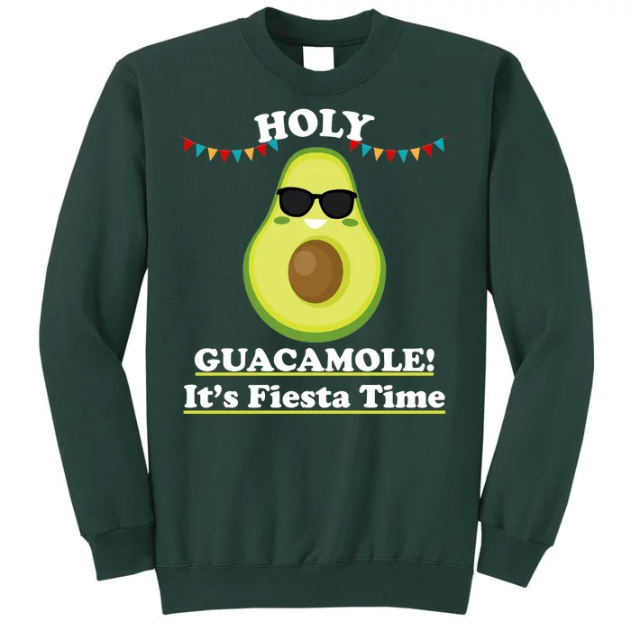 Holy Guacamole Its Fiesta Time Tall Sweatshirt