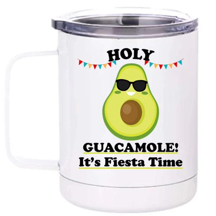 Holy Guacamole Its Fiesta Time Front & Back 12oz Stainless Steel Tumbler Cup