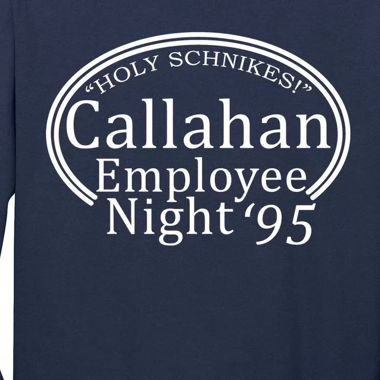 Holy Schnikes! Callahan Employees Night Tall Long Sleeve T-Shirt