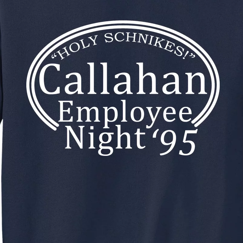 Holy Schnikes! Callahan Employees Night Tall Sweatshirt