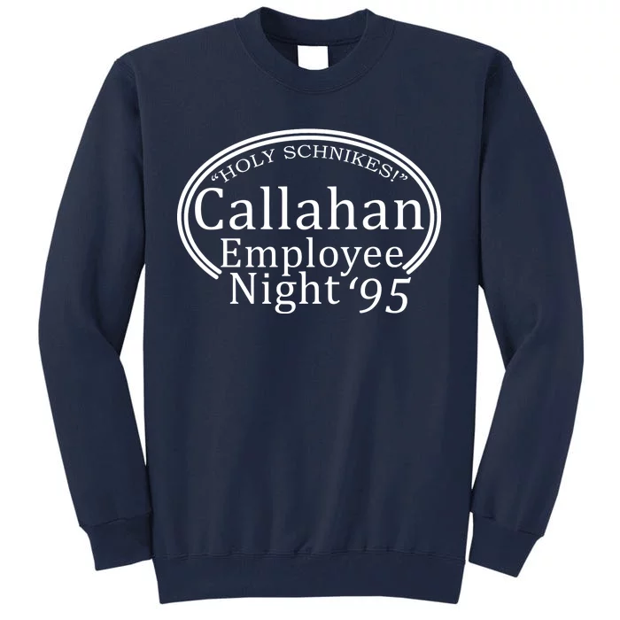 Holy Schnikes! Callahan Employees Night Tall Sweatshirt