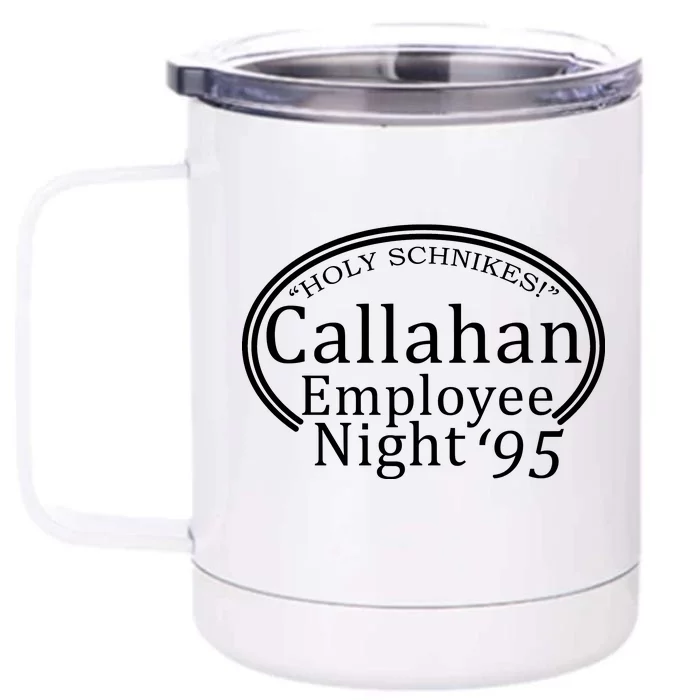 Holy Schnikes! Callahan Employees Night Front & Back 12oz Stainless Steel Tumbler Cup