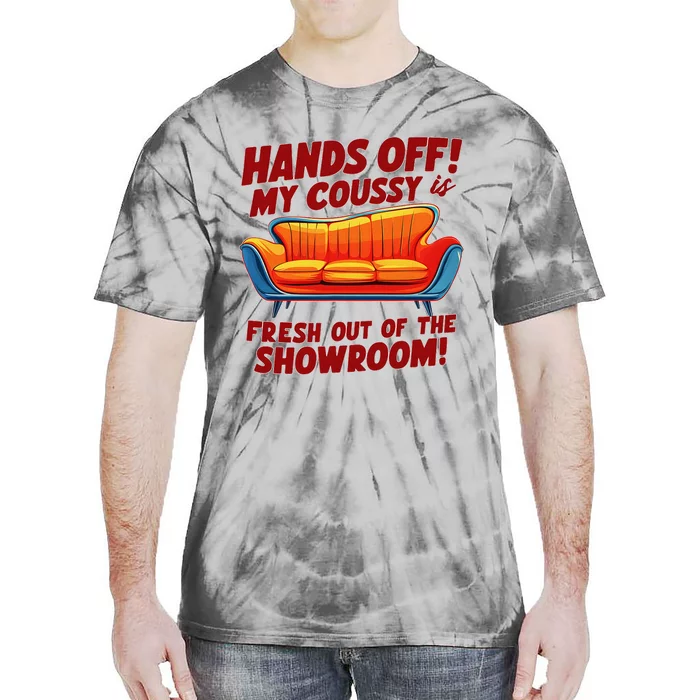 Hands Off My Coussy Is Off The Showroom! Meme Funny Tie-Dye T-Shirt