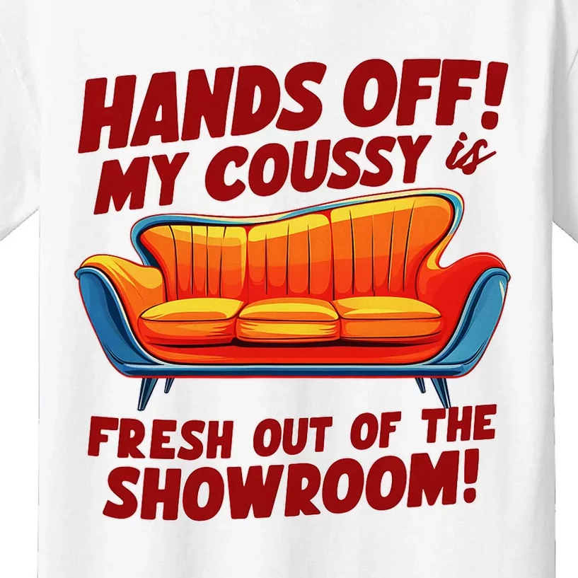 Hands Off My Coussy Is Off The Showroom! Meme Funny Kids T-Shirt