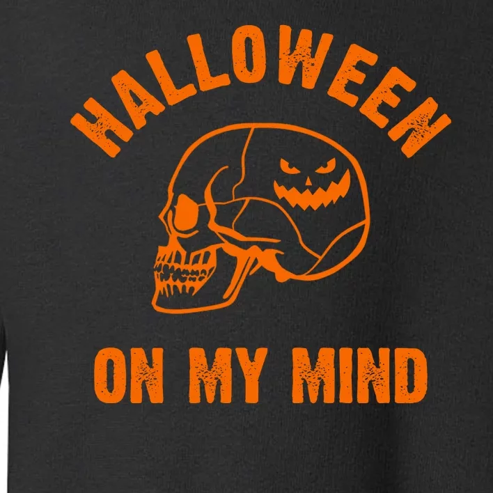 Halloween On My Mind Toddler Sweatshirt