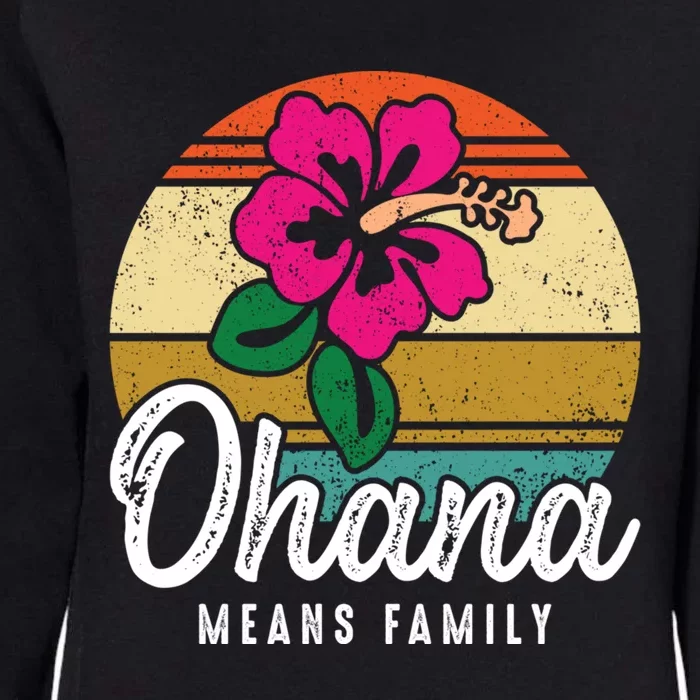 Hawaiian Ohana Means Family Hawaii Vacation Souvenir Gift Womens California Wash Sweatshirt