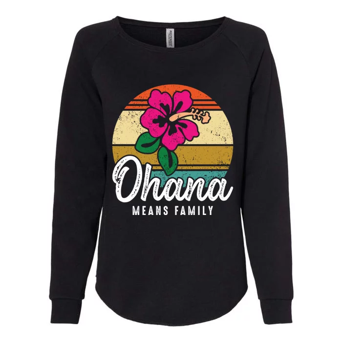 Hawaiian Ohana Means Family Hawaii Vacation Souvenir Gift Womens California Wash Sweatshirt