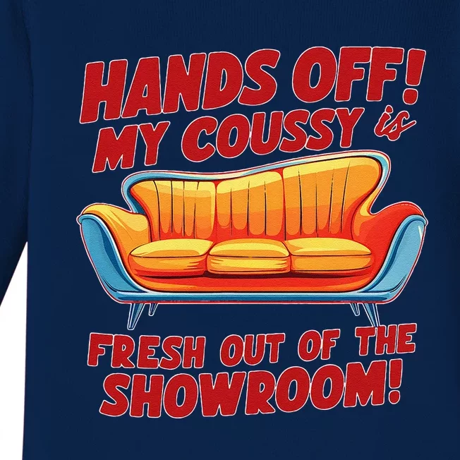 Hands Off My Coussy Is Off The Showroom! Meme Funny Baby Long Sleeve Bodysuit