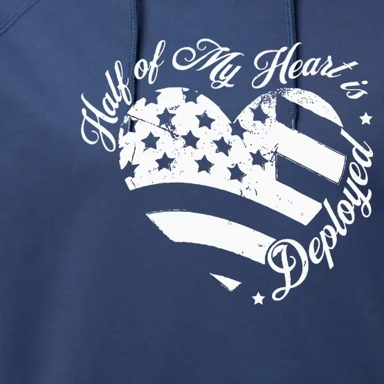 Half Of My Heart Is Deployed Husband Wife Deployment Gifts Performance Fleece Hoodie