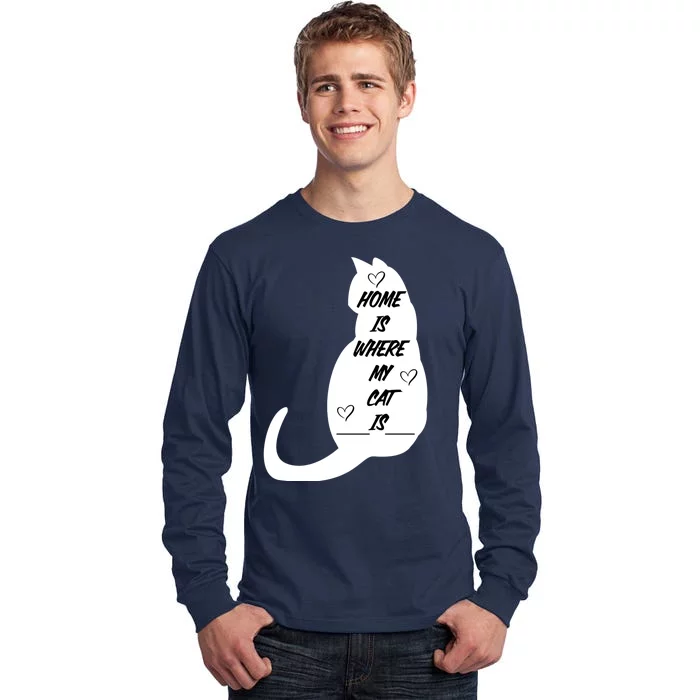 Home Is Where My Cat Is Funny Tall Long Sleeve T-Shirt