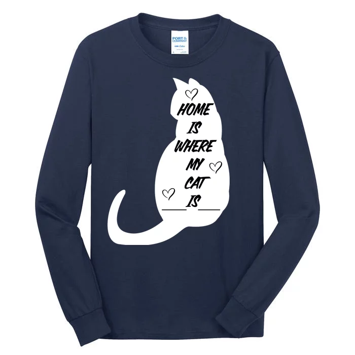 Home Is Where My Cat Is Funny Tall Long Sleeve T-Shirt