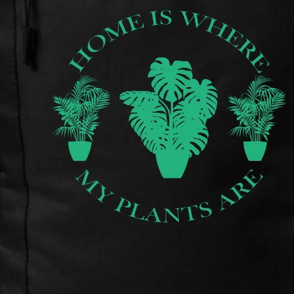 Home Is Where My Plants Are Funny Medical Marijuana Daily Commute Backpack