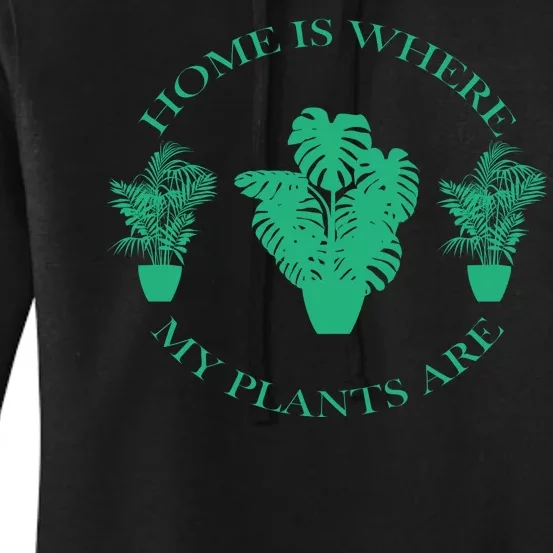 Home Is Where My Plants Are Funny Medical Marijuana Women's Pullover Hoodie