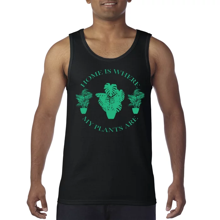 Home Is Where My Plants Are Funny Medical Marijuana Tank Top