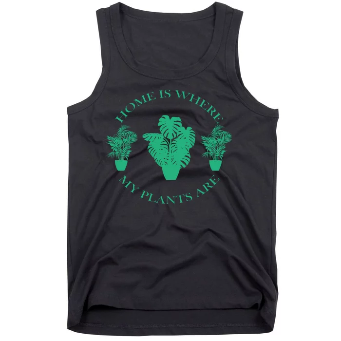 Home Is Where My Plants Are Funny Medical Marijuana Tank Top