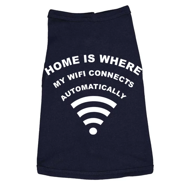 Home is Where My Wifi Connects Automatically Doggie Tank