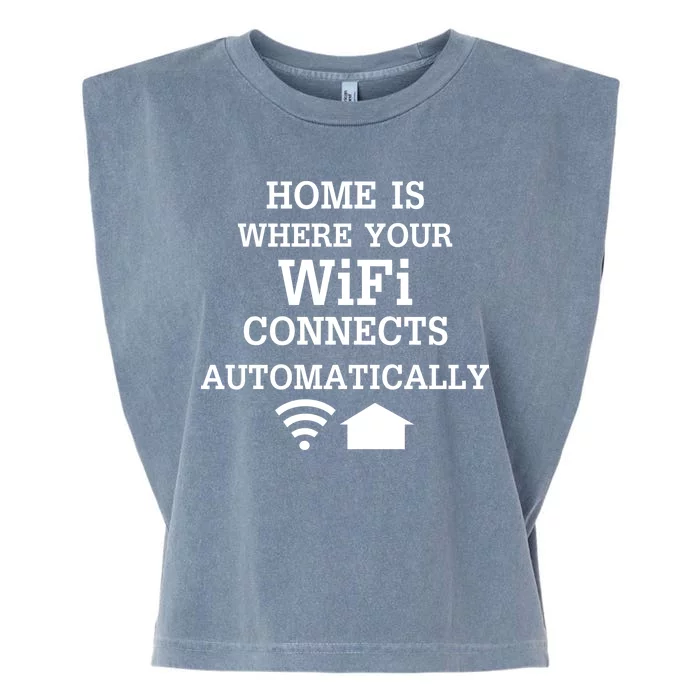 Home Is Where Wifi Connects Automatically Garment-Dyed Women's Muscle Tee