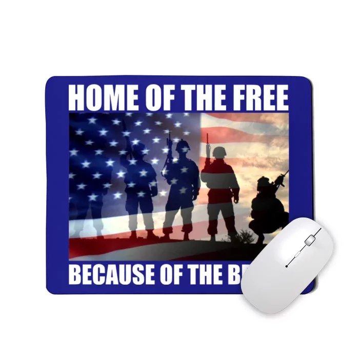 Home Of The Free Because Of The Brave Mousepad